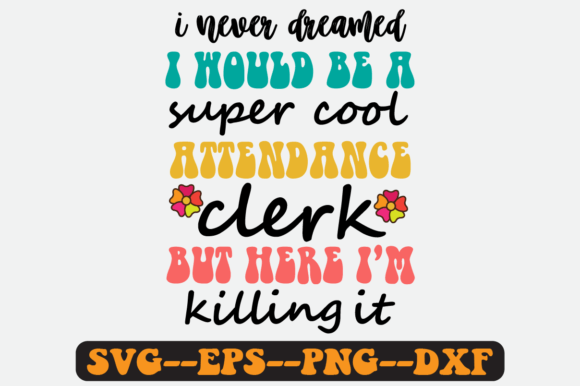 Attendance Clerk Quote Retro SVG Design