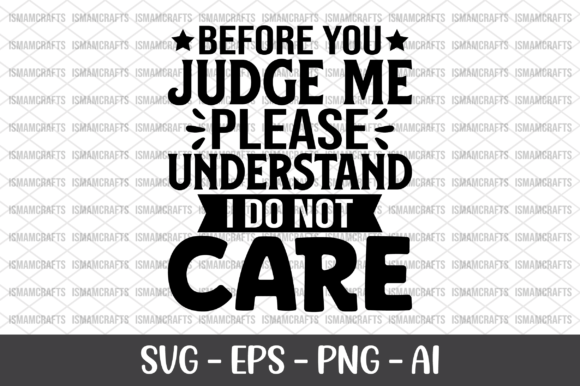 Before You Judge Me Graphics for Crafts