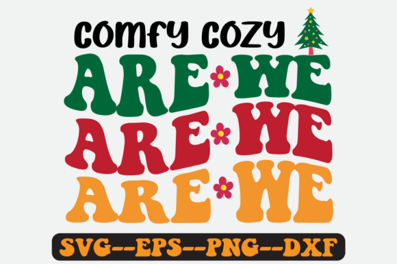 Comfy Cozy Are We Christmas Quote SVG: Graphics for Crafts & Branding