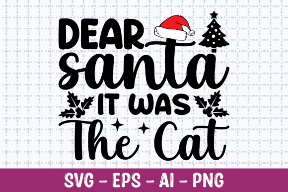 Dear Santa It Was the Cat SVG: Crafts & Graphics for Real Publishing