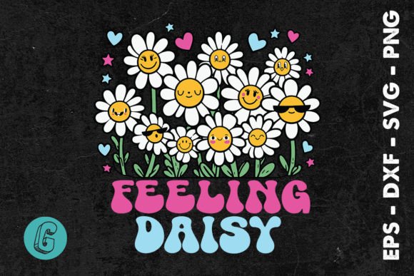 Feeling Daisy Quote SVG for Crafts & Graphics