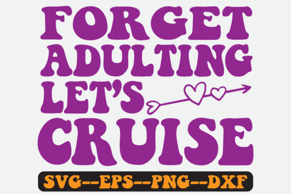 Forget Adulting Quote Retro SVG Design for Crafts & Graphics