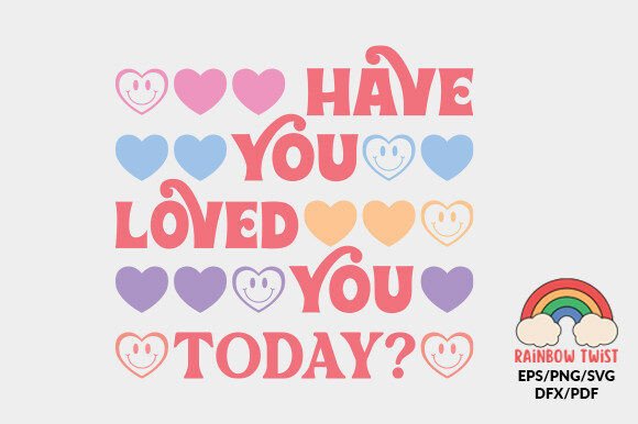 Have You Loved Self Love Quote SVG: Graphics for Crafts & Branding