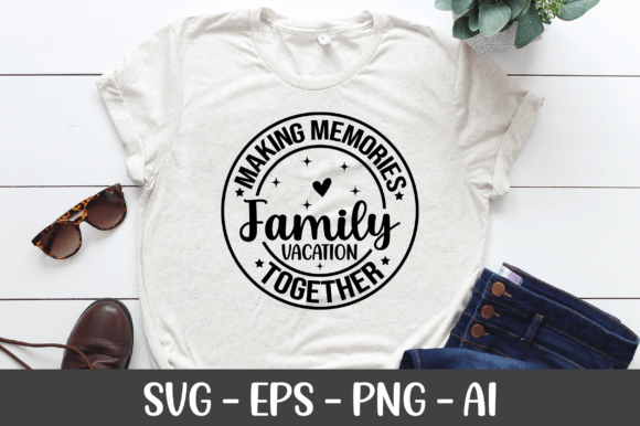 Making Memories Family Vacation Together Graphics & Crafts