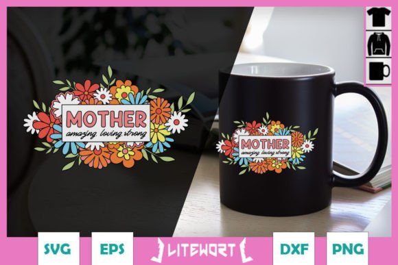 Mother Amazing Loving Strong Quote SVG: Crafts & Graphics