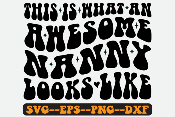Nanny Looks Like Quotes Groovy Retro SVG Graphics