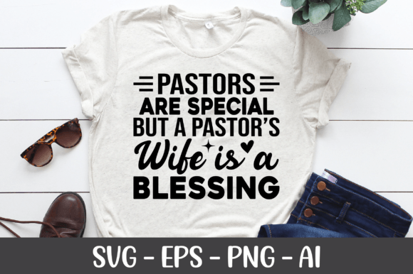 Pastors Are Special but a Pastor’s Wife Graphics