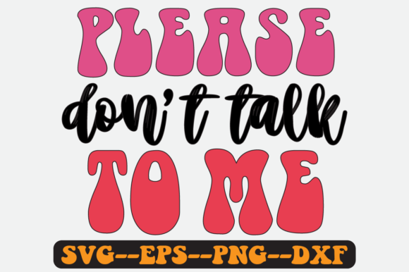 Please Don’t Talk to Me Quote Retro SVG