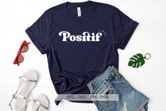 Positive Vibes SVG & Quote Graphics for Crafts