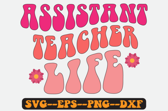 Teacher Assistant Life Quote Retro SVG: Graphics for Crafts