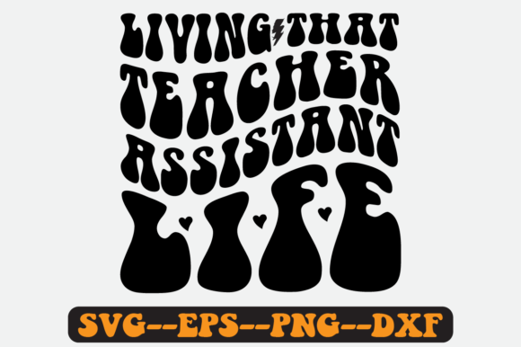Teacher Assistant Life Quote Retro SVG Graphics for Crafts