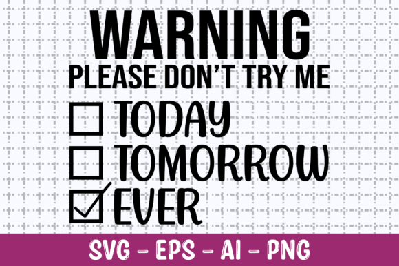 Warning Please Don’t Try Me Today SVG: Graphics for Crafts & Editorial Edge